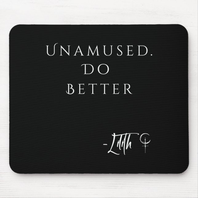 Unamed Do Better Lilith Funny Sarcastic Goth Quote Mouse Pad (Front)