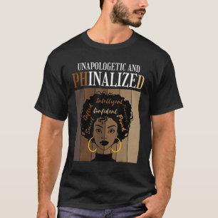 Unapologetic And Phinalized PhD Doctorate Student T-Shirt