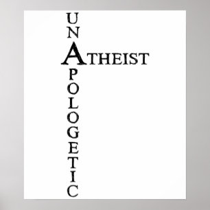 Unapologetic Atheist Poster
