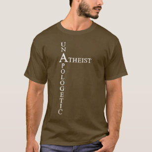Unapologetic Atheist T-Shirt