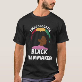 Unapologetic Black Filmmaker African American June T-Shirt
