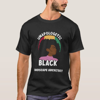 Unapologetic Black Landscape Architect Afro Junent T-Shirt