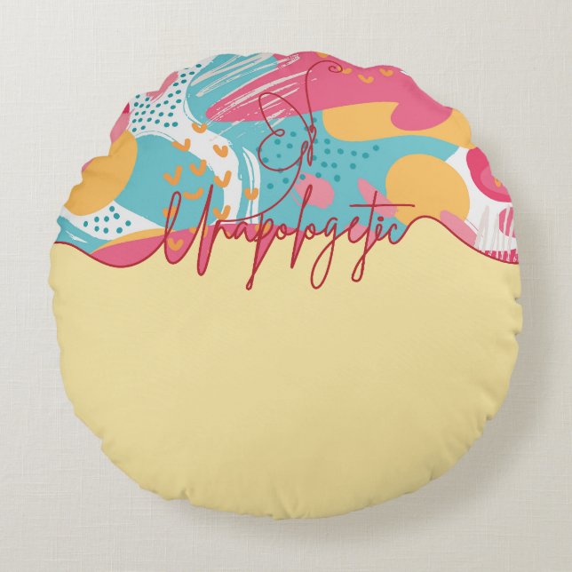 Unapologetic Bold Feminine Statement Round Cushion (Front)