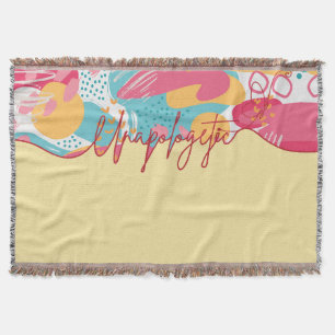 Unapologetic Bold Feminine Statement Throw Blanket