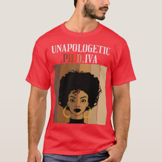 Unapologetic PhDIva Doctorate Graduation Black Afr T-Shirt
