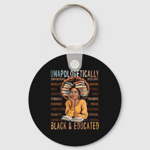 Unapologetically black and educated shirt for wome key ring