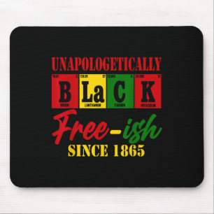 Unapologetically Black Free-ish Since 1865 Junetee Mouse Pad