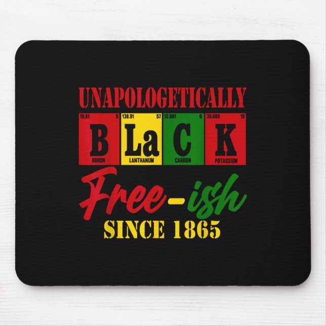 Unapologetically Black Free-ish Since 1865 Junetee Mouse Pad (Front)