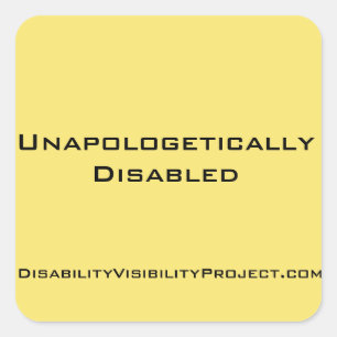 Unapologetically Disabled stickers, square 1 1/2" Square Sticker