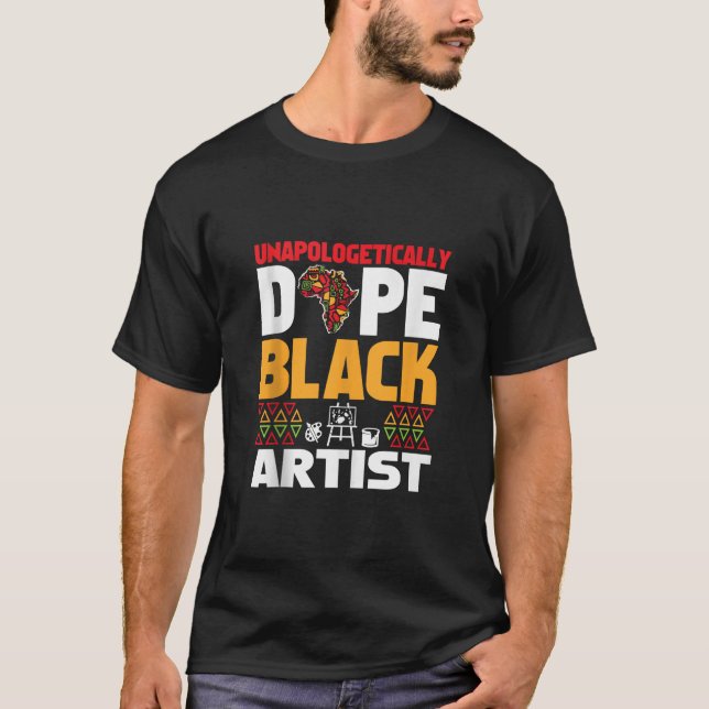 Unapologetically Dope Black Artist Afrocentric Ame T-Shirt (Front)