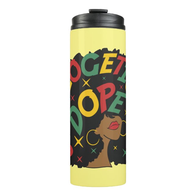 Unapologetically Dope Black Girl Afro   Thermal Tumbler (Front)
