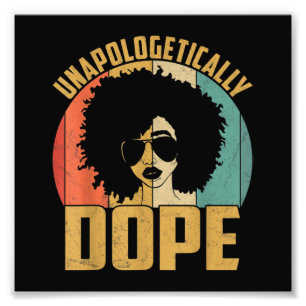 Unapologetically Dope Black Pride Melanin African Photo Print