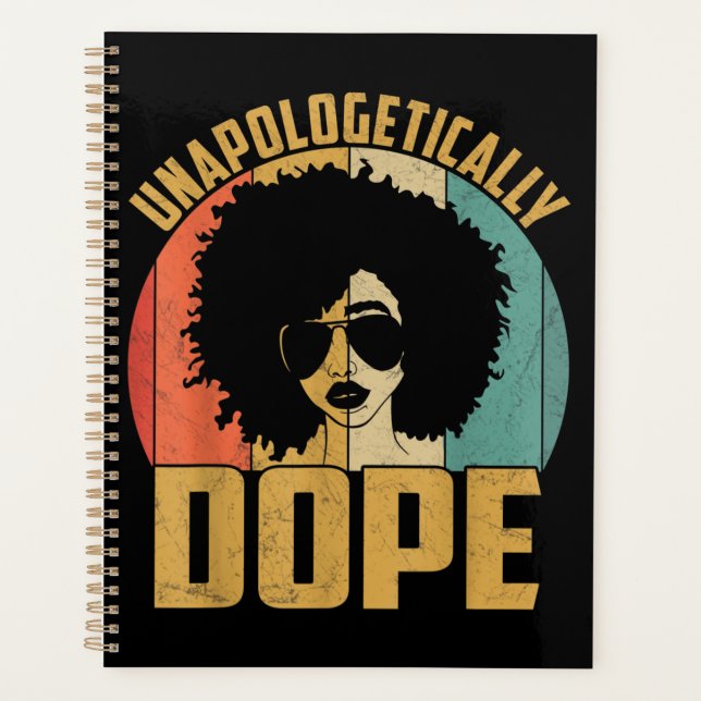 Unapologetically Dope Black Pride Melanin African Planner (Front)