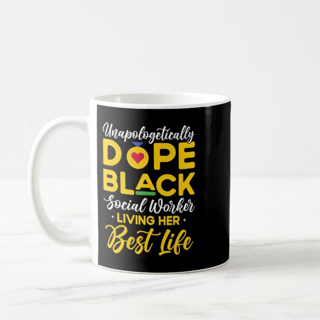 Unapologetically Dope Black School Social Worker B Coffee Mug (Left)