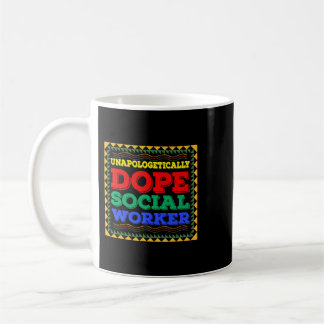 Unapologetically Dope Social Worker Black History  Coffee Mug