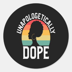 Unapologetically Drug African American Black Histo Classic Round Sticker
