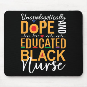 Unapologetically Drug And Educated Black Nurse  Mouse Pad