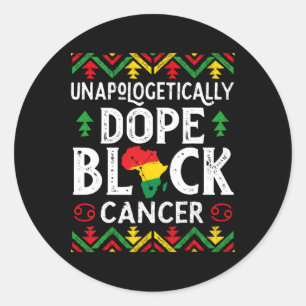 Unapologetically Drug Black Cancer Zodiac Sign His Classic Round Sticker