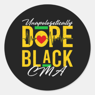Unapologetically Drug Black Cma Nurse Medical Afri Classic Round Sticker
