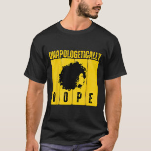 Unapologetically Drug Black History Month African T-Shirt