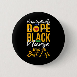 Unapologetically Drug Black Nurse Living Best Life 6 Cm Round Badge