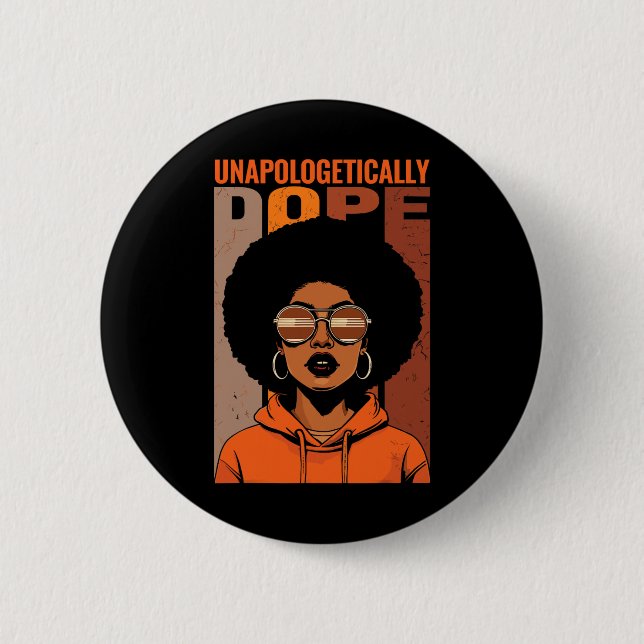 Unapologetically Drug Black Pride Melanin African  6 Cm Round Badge (Front)