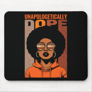 Unapologetically Drug Black Pride Melanin African Mouse Pad