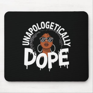 Unapologetically Drug Black Pride Melanin African Mouse Pad