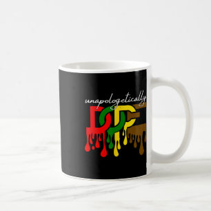 Unapologetically Drug Juneteenth Freedom Day Black Coffee Mug