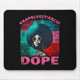 Unapologetically Drug Juneteenth Shirts Women Blac Mouse Pad