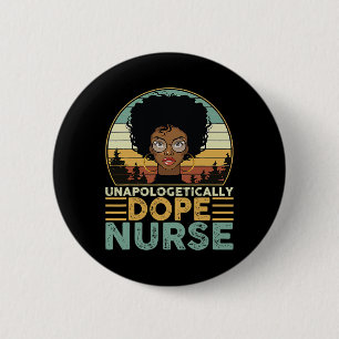 Unapologetically Drug Nurse For Black Nurse Mum Gr 6 Cm Round Badge