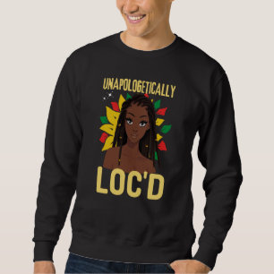 Unapologetically LOC'D Black History Month Melanin Sweatshirt