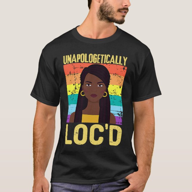 Unapologetically LOC'D Black History Month Melanin T-Shirt (Front)
