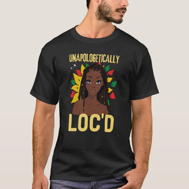 Unapologetically LOC'D Black History Month Melanin T-Shirt (Front)