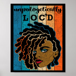 Unapologetically Loc'd Black Woman Juneteenth Blac Poster
