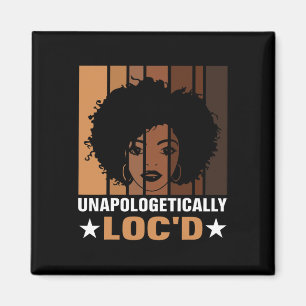 Unapologetically Loc'd Melanin Brown Skin Black Hi Magnet