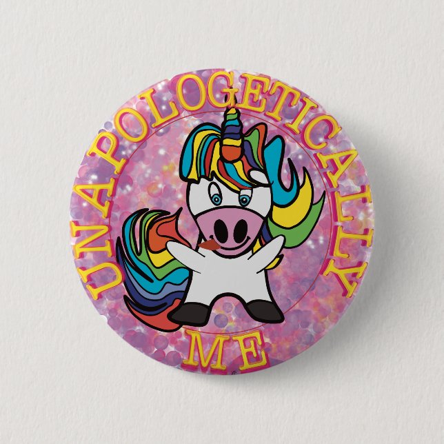 Unapologetically me! 6 cm round badge (Front)
