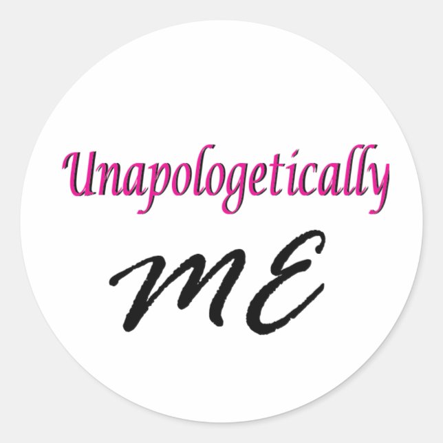 Unapologetically me classic round sticker (Front)