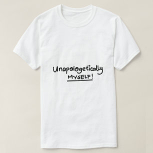 Unapologetically Myself – Empowerment Typography T-Shirt