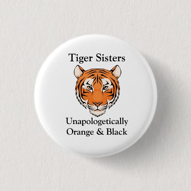 Unapologetically Tiger Sisters 3 Cm Round Badge (Front)