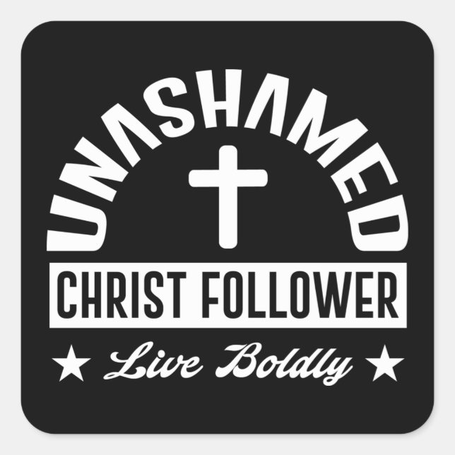 Unashamed Christ Follower Square Sticker (Front)