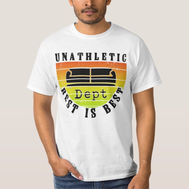 unathletic Dept rest is best funny laziness T-Shirt (Front)