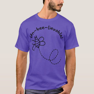 UnBeeLievable Cute Bee Pun For Bee Lovers T-Shirt