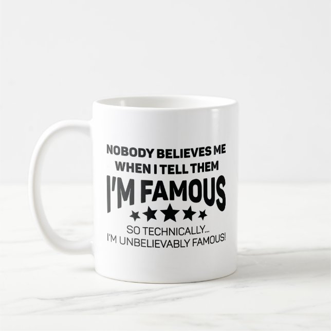 Unbelievably Famous Coffee Mug (Left)