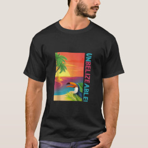 UnBELIZEable Funny Belise Vacation Souvenir Sunset T-Shirt