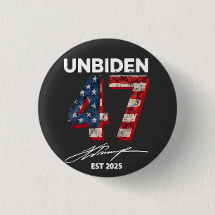 Unbiden 47 Trump Est. 2025 4th Of July 3 Cm Round Badge