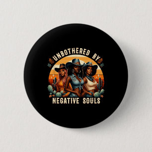 Unbothered By Negative Souls Black Cowgirls Black 6 Cm Round Badge