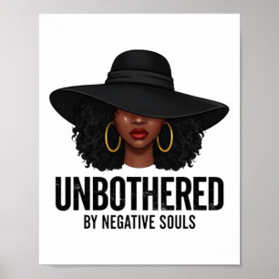 Unbothered By Negative Souls Black Woman Art Melan Poster