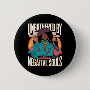 Unbothered By Negative Souls Cowgirls Melanin Blac 6 Cm Round Badge