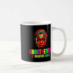 Unbothered By Negative Souls Juneteenth Black Wome Coffee Mug